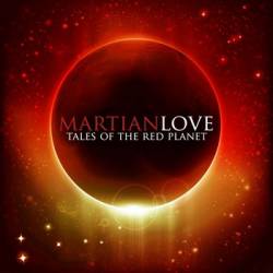 Martian Love : Tales of the Red Planet